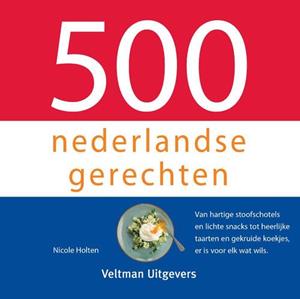 Nicole Holten 500 Nederlandse Gerechten -   (ISBN: 9789048320219)