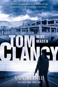 Mike Maden Tom Clancy Vuurlinie -   (ISBN: 9789400511798)