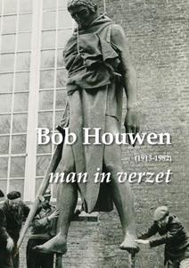 Anna van der Molen, Stefan van der Poel Bob Houwen (1913-1982), man in verzet -   (ISBN: 9789054524038)