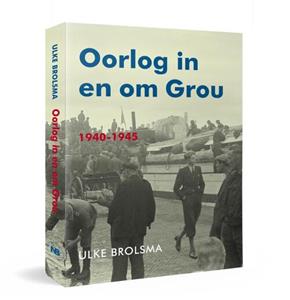 Ulke Brolsma Oorlog in en om Grou -   (ISBN: 9789056155667)