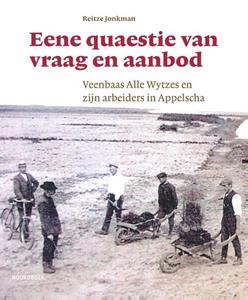 Reitze Jonkman Eene quaestie van vraag en aanbod -   (ISBN: 9789056156824)