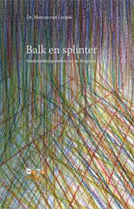 Marcus van Loopik Balk en splinter -   (ISBN: 9789080960107)