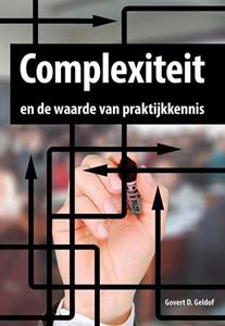 Govert D. Geldof Complexiteit en de waarde van praktijkkennis -   (ISBN: 9789463651189)