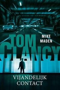 Mike Maden Tom Clancy Vijandelijk contact -   (ISBN: 9789400513099)