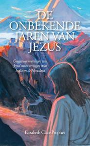 Elizabeth Clare Prophet De Onbekende Jaren van Jezus -   (ISBN: 9789082996814)