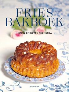 Betty Feenstra, Henny Feenstra Fries Bakboek -   (ISBN: 9789056157562)