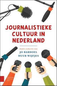 Huub Wijfjes, Jo Bardoel Journalistieke cultuur in Nederland -   (ISBN: 9789463725033)