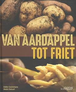 André Delcart, Eddie Cooremans Van aardappel tot friet -   (ISBN: 9789058566089)