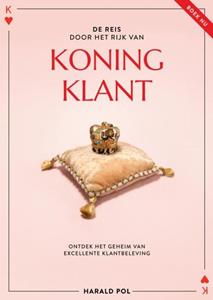 Harald Pol De reis door het Rijk van Koning Klant -   (ISBN: 9789463860642)