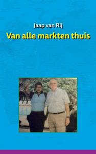 Jaap van Rij Van alle markten thuis -   (ISBN: 9789463863513)