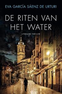 Eva García Sáenz de Urturi De riten van het water -   (ISBN: 9789400514133)