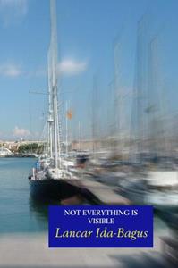 Lancar Ida-Bagus Not Everything Is Visible -   (ISBN: 9789463865968)
