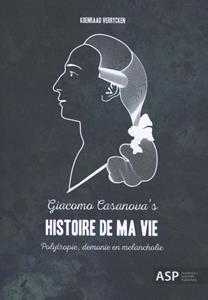 Koenraad Verrycken Giacomo Casanova's Histoire de ma Vie -   (ISBN: 9789057186868)