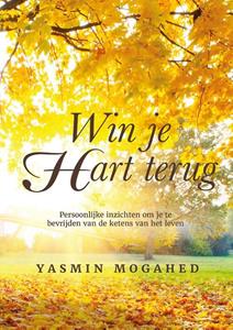 Yasmin Mogahed Win je hart terug -   (ISBN: 9789083032207)