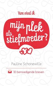 Pauline Schonewille Hoe vind ik mijn plek als stiefmoeder℃ -   (ISBN: 9789058041579)