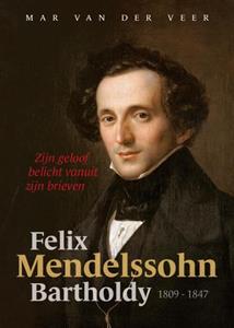Mar van der Veer Felix Mendelssohn Bartholdy -   (ISBN: 9789083041995)
