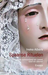 Ineke Albers Spaanse Rituelen -   (ISBN: 9789083043807)