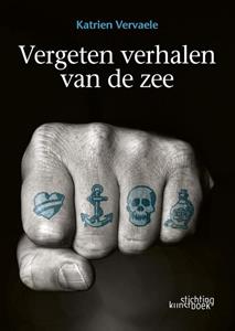 Katrien Vervaele Vergeten Verhalen van de Zee -   (ISBN: 9789058566591)