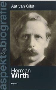 Aat van Gilst Herman Wirth -   (ISBN: 9789059113053)