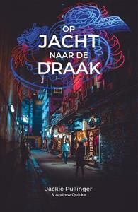 Andrew Quicke, Jackie Pullinger Op jacht naar de draak -   (ISBN: 9789083083551)