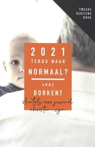 Anne Borkent 2021 Terug naar normaal℃ tweede -   (ISBN: 9789083083568)