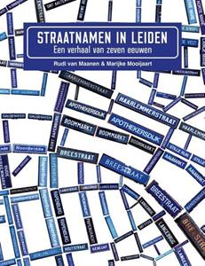 Marijke Mooijaart, Rudi van Maanen Straatnamen in Leiden -   (ISBN: 9789059973046)