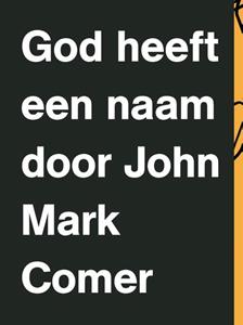 John Mark Comer God heeft een naam -   (ISBN: 9789083121956)