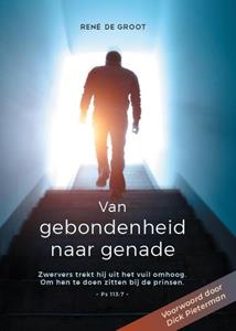 Rene de Groot Van gebondenheid naar genade -   (ISBN: 9789083184678)