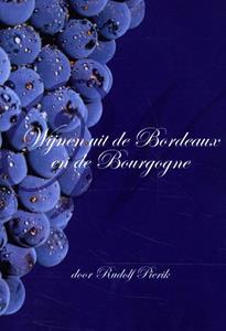 Rudolf Pierik Wijnen uit de Bordeaux en de Bourgogne -   (ISBN: 9789087599720)