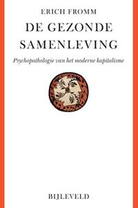 Erich Fromm De gezonde samenleving -   (ISBN: 9789061315834)