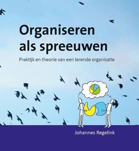Johannes Regelink Organiseren als spreeuwen -   (ISBN: 9789464020410)