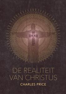 Charles Price De realiteit van Christus -   (ISBN: 9789083204789)
