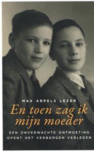 Max Arpels Lezer En toen zag ik mijn moeder -   (ISBN: 9789064461477)