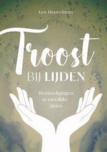 Leo Heuvelman Troost bij lijden -   (ISBN: 9789083224008)