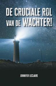 Jennifer Leclaire De cruciale rol van de wachter! -   (ISBN: 9789083260518)