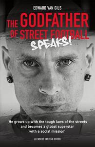 Leendert Jan van Doorn Edward van Gils. The Godfather of Street Football Speaks! -   (ISBN: 9789083180274)