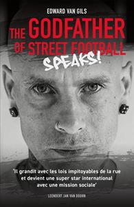 Leendert Jan van Doorn Edward van Gils. The Godfather of Street Football Speaks! -   (ISBN: 9789083201719)