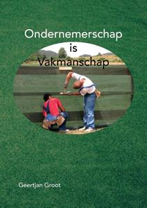 Geertjan Groot Ondernemerschap is Vakmanschap -   (ISBN: 9789464061925)