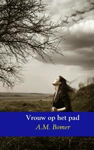 A. Bomer Vrouw op het pad -   (ISBN: 9789402101423)