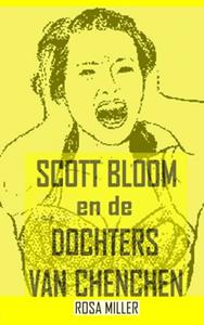 Rosa Miller Scott Bloom en de Dochters van Chenchen -   (ISBN: 9789402103748)
