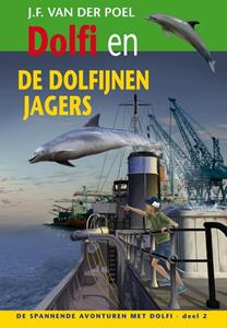 J.F. van der Poel Dolfi en de dolfijnenjagers -   (ISBN: 9789088653674)