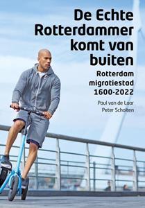 Paul van de Laar, Peter Scholten De Echte Rotterdammer komt van buiten -   (ISBN: 9789068688597)