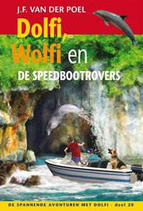 J.F. van der Poel Dolfi, Wolfi en de speedbootrovers -   (ISBN: 9789088653858)