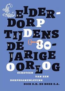 Dick de Boer Leiderdorp tijdens de 80-jarige oorlog -   (ISBN: 9789071256745)