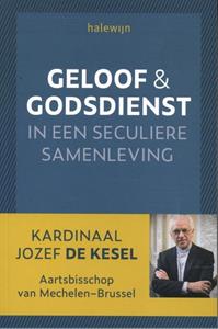 Jozef de Kesel Geloof en godsdienst in een seculiere samenleving PAPERBACK -   (ISBN: 9789085286509)