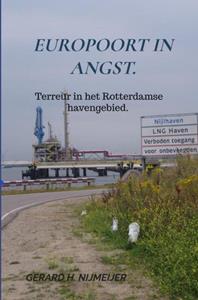 Gerard H. Nijmeijer Europoort in angst -   (ISBN: 9789464186932)