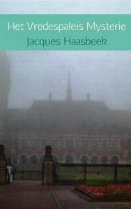 Jacques Haasbeek Het vredespaleis mysterie -   (ISBN: 9789402111613)