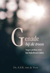 A.F.R. van de Veen Genade bij de troon -   (ISBN: 9789087180607)