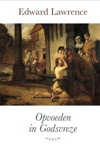 Edward Lawrence Opvoeden in godsvreze -   (ISBN: 9789087181819)