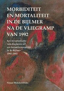 Nizaar Makdoembaks Morbiditeit en mortaliteit in de Bijlmer na de vliegramp van 1992 -   (ISBN: 9789076286358)